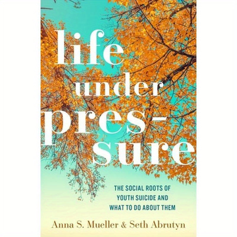 Life Under Pressure: The Social Roots of Youth Suicide and What to Do about Them