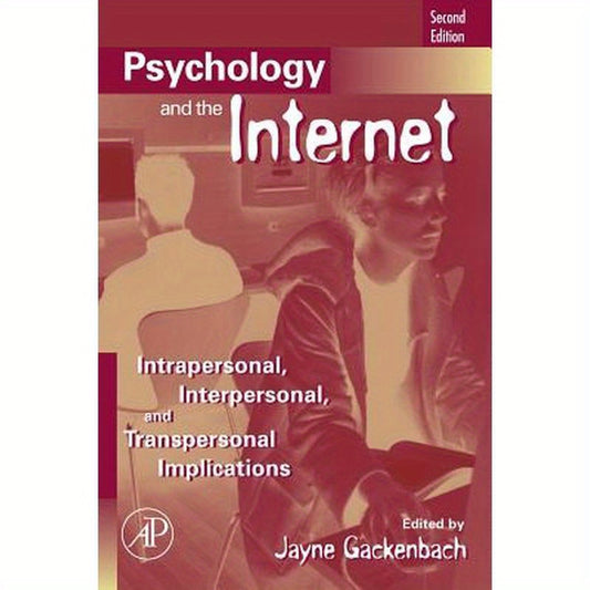 Psychology and the Internet: Intrapersonal, Interpersonal, and Transpersonal Implications