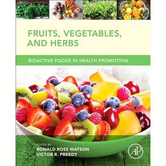 Fruits, Vegetables, and Herbs: Bioactive Foods in Health Promotion