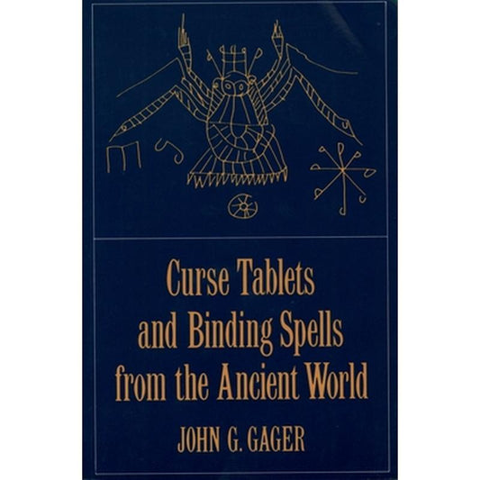 Curse Tablets and Binding Spells from the Ancient World