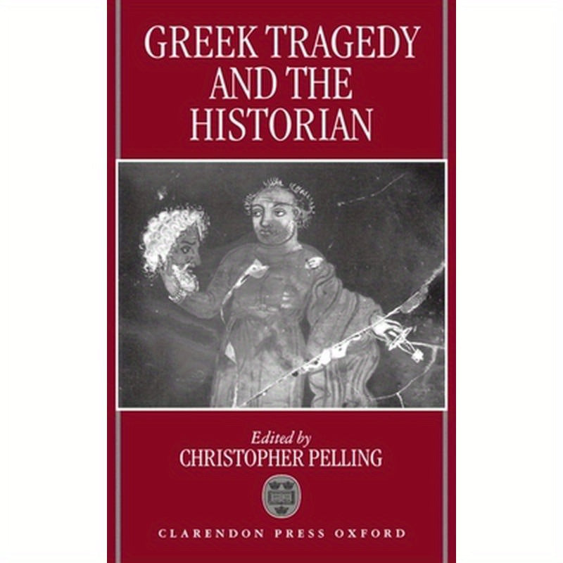 Greek Tragedy and the Historian