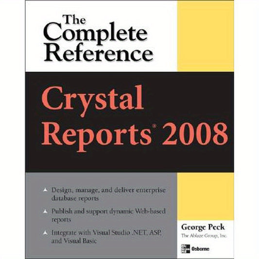 Crystal Reports 2008: The Complete Reference