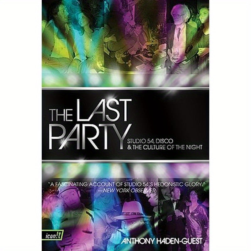 The Last Party: Studio 54, Disco, and the Culture of the Night