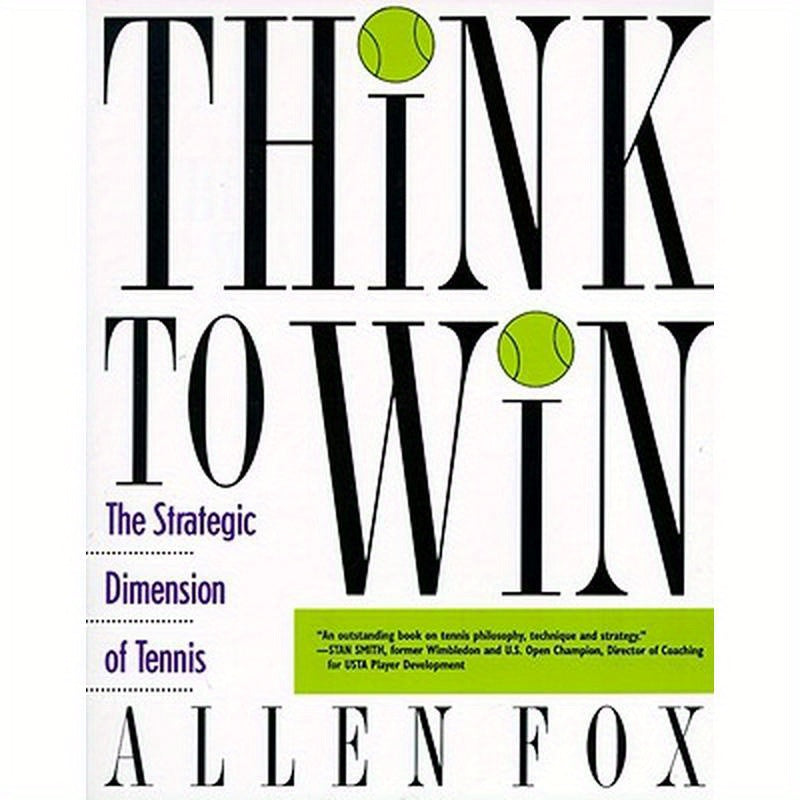 Think to Win: Strategic Dimension of Tennis, the