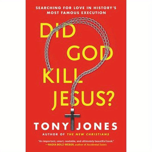 Did God Kill Jesus?: Searching for Love in History's Most Famous Execution