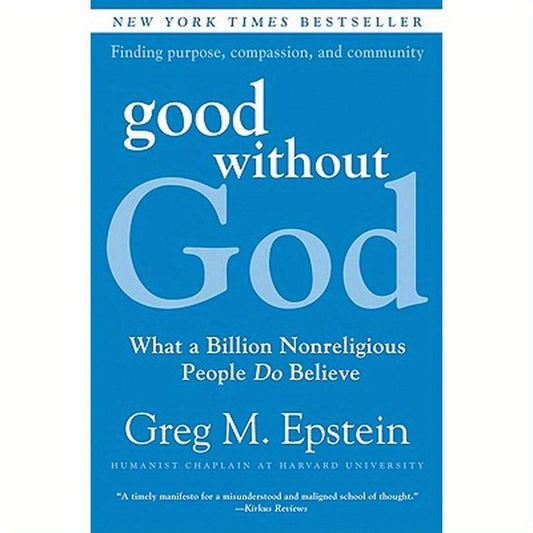 Good Without God: What a Billion Nonreligious People Do Believe