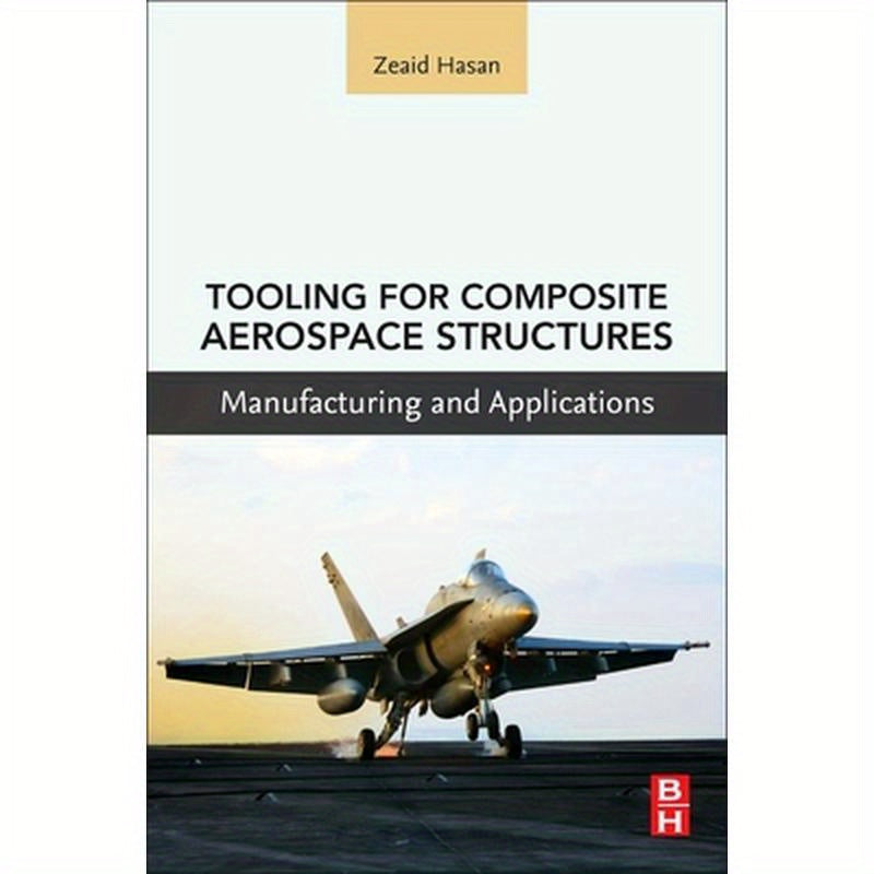 Tooling for Composite Aerospace Structures: Manufacturing and Applications