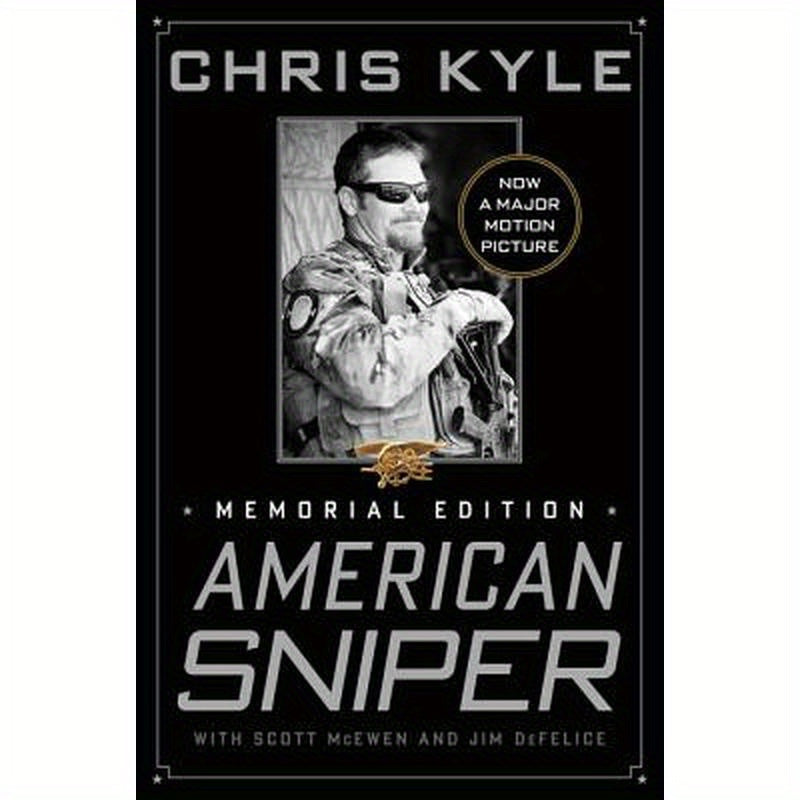 American Sniper: The Autobiography of the Most Lethal Sniper in U.S. Military History