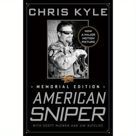 American Sniper: The Autobiography of the Most Lethal Sniper in U.S. Military History
