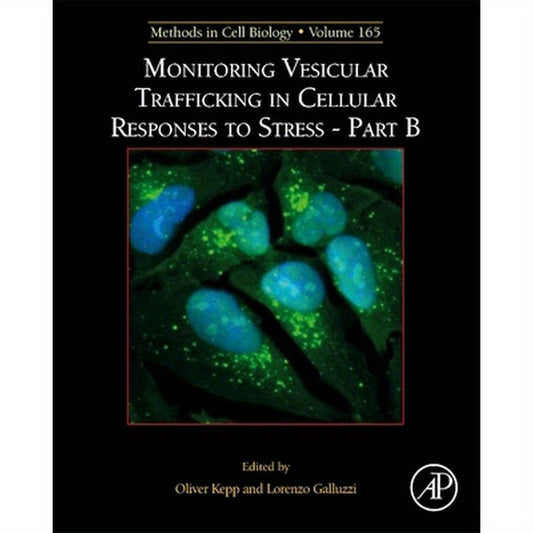 Monitoring Vesicular Trafficking in Cellular Responses to Stress - Part B: Volume 165
