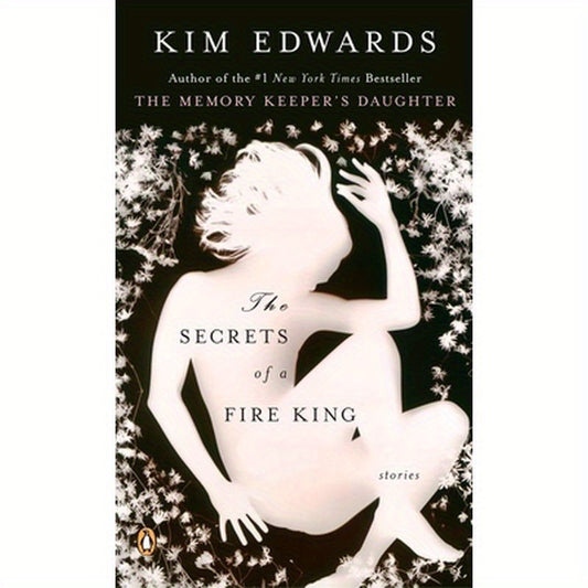 The Secrets of a Fire King: Stories