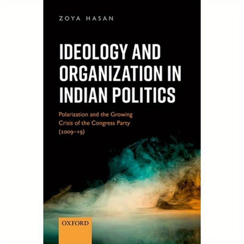 Ideology and Organization in Indian Politics