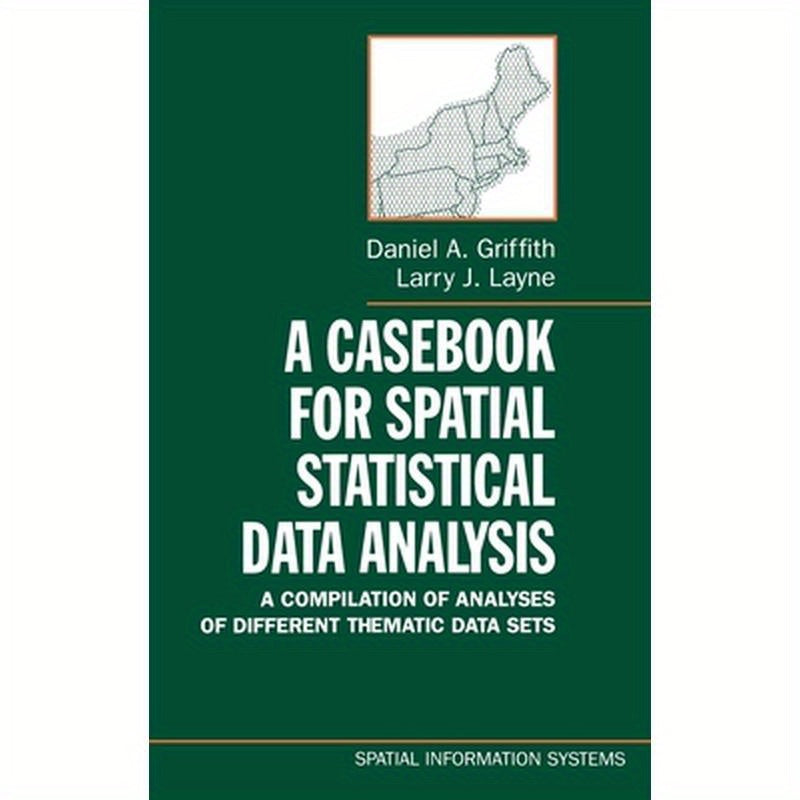 A Casebook for Spatial Statistical Data Analysis: A Compilation of Analyses of Different Thematic Data Sets