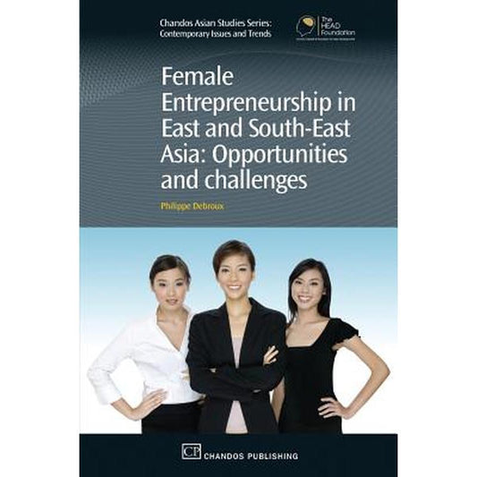 Female Entrepreneurship in East and South-East Asia: Opportunities and Challenges