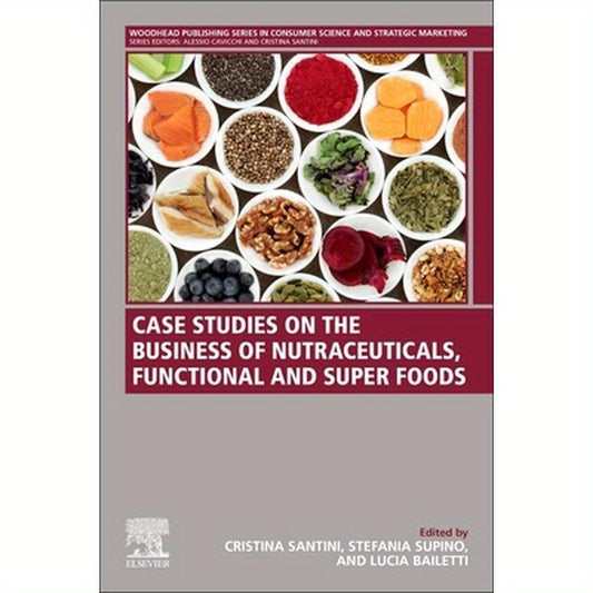 Case Studies on the Business of Nutraceuticals, Functional and Super Foods