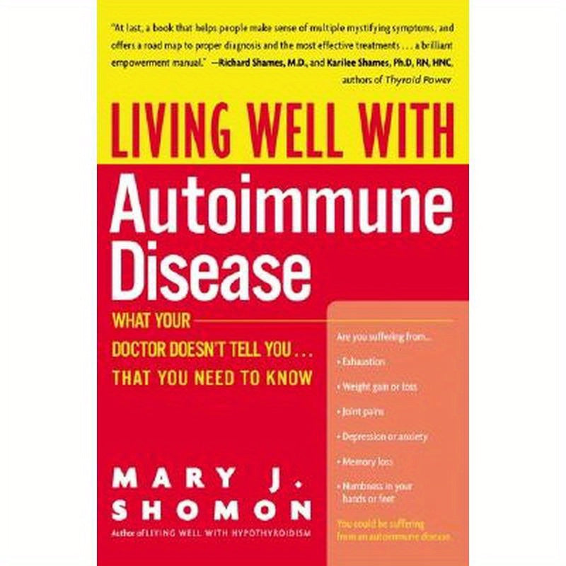 Living Well with Autoimmune Disease: What Your Doctor Doesn't Tell You...That You Need to Know