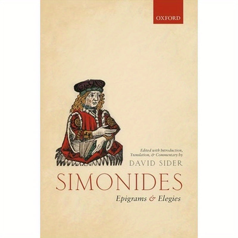 Simonides: Epigrams and Elegies: Edited with Introduction, Translation, and Commentary