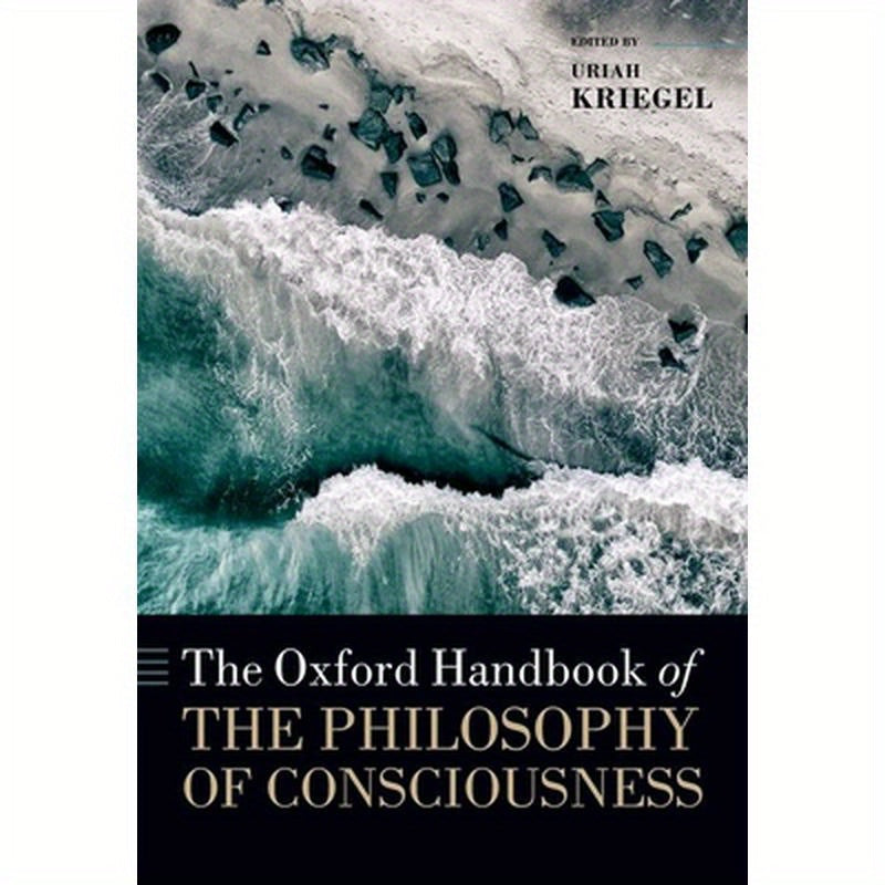 Oxford Handbook of the Philosophy of Consciousness