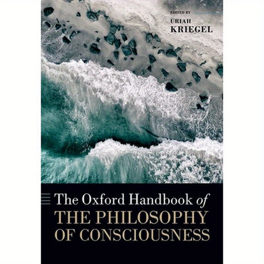 Oxford Handbook of the Philosophy of Consciousness