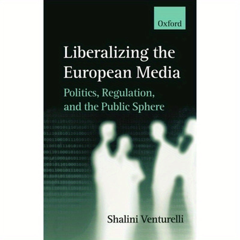 Liberalizing the European Media
