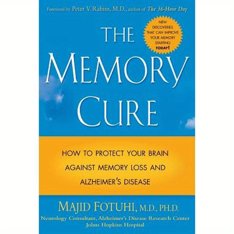 The Memory Cure: How to Protect Your Brain Against Memory Loss and Alzheimer's Disease