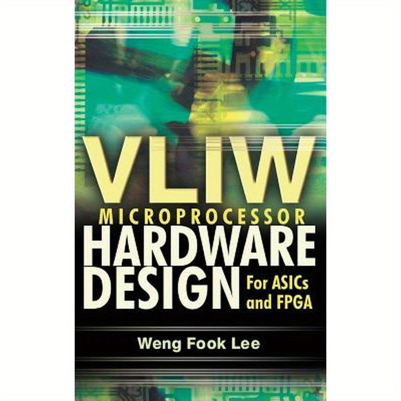 Vliw Microprocessor Hardware Design: On ASIC and FPGA