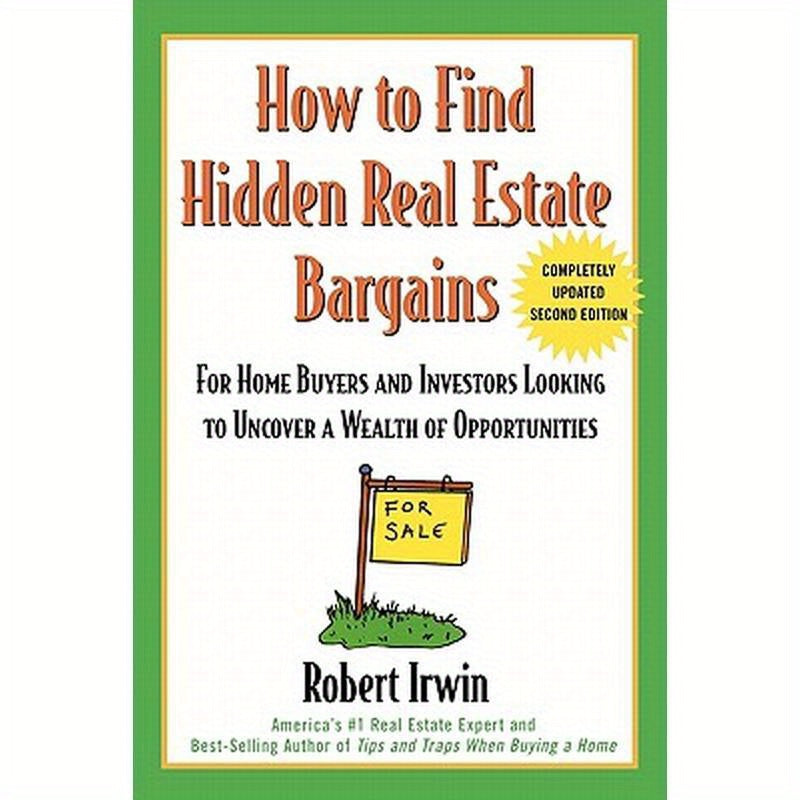 How to Find Hidden Real Estate Bargains 2/E