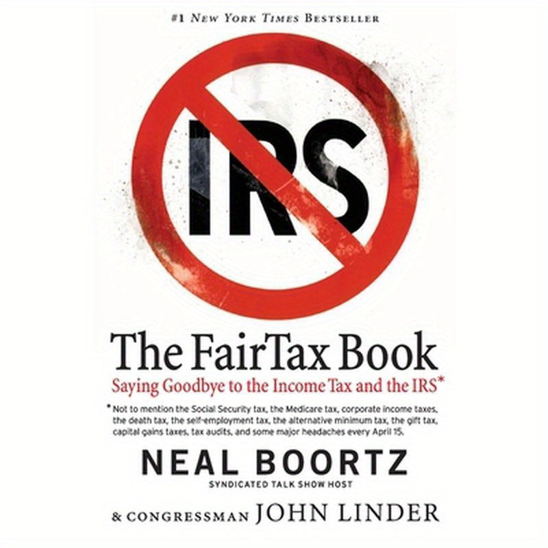 The FairTax Book: Saying Goodbye to the Income Tax and the IRS