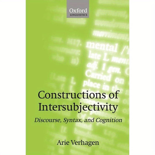 Constructions of Intersubjectivity: Discourse, Syntax, and Cognition