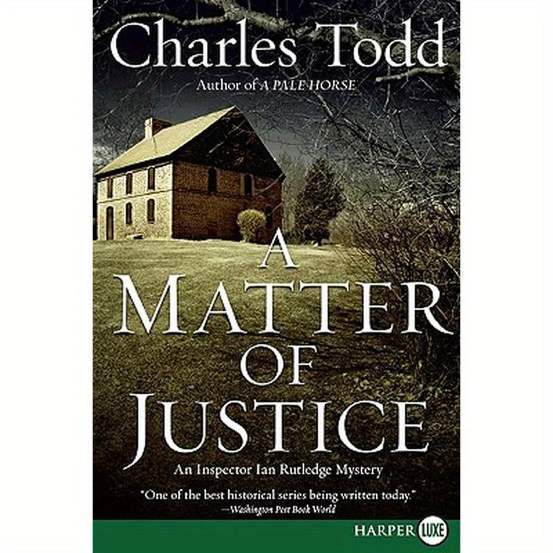A Matter of Justice: An Inspector Ian Rutledge Mystery