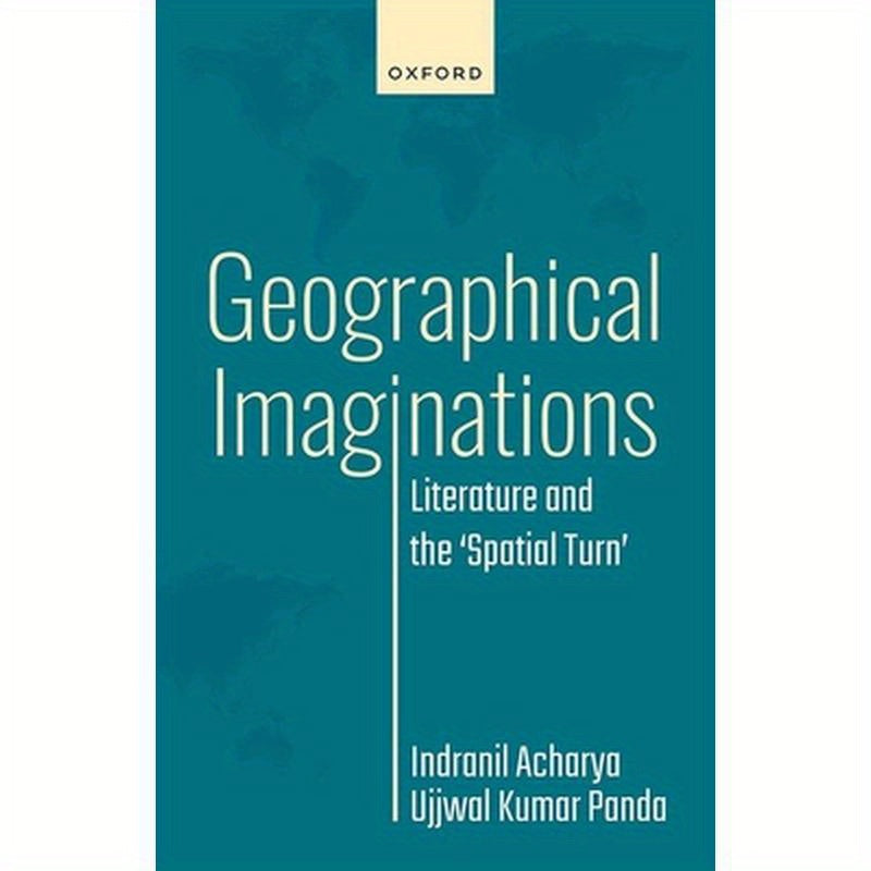 Geographical Imaginations: Literature and the 'Spatial Turn'