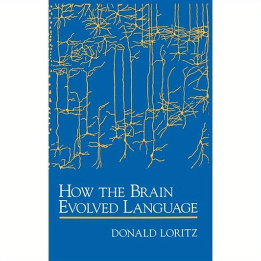 How the Brain Evolved Language