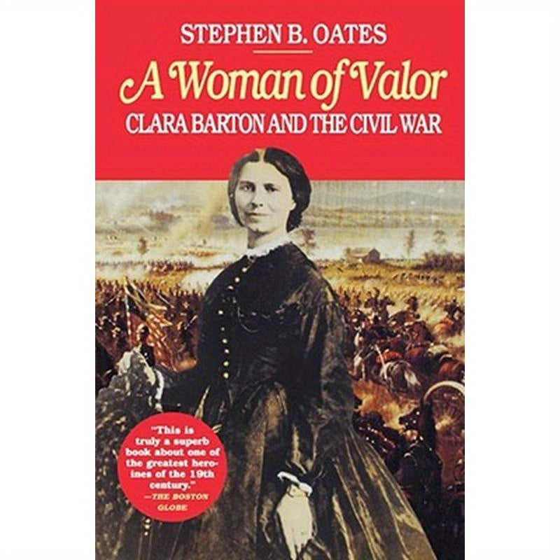 A Woman of Valor: Clara Barton and the Civil War