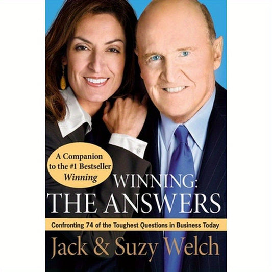 Winning: The Answers: Confronting 74 of the Toughest Questions in Business Today