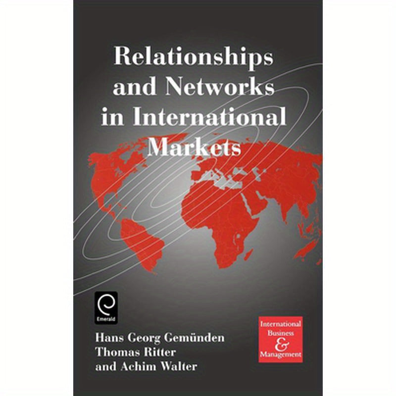 Relationships and Networks in International Markets