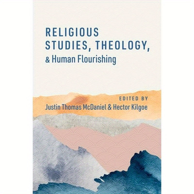Religious Studies, Theology, and Human Flourishing