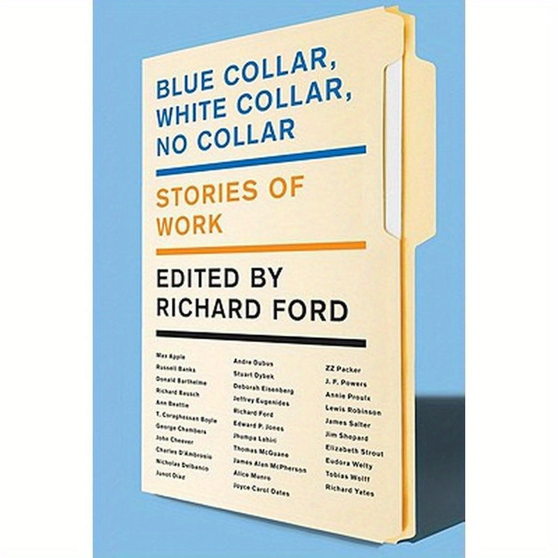 Blue Collar, White Collar, No Collar: Stories of Work