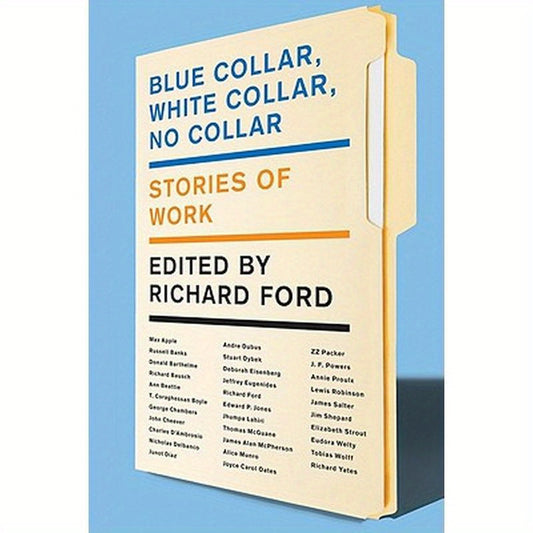 Blue Collar, White Collar, No Collar: Stories of Work
