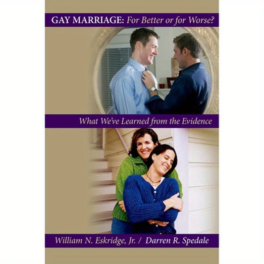 Gay Marriage: For Better or for Worse?: What We've Learned from the Evidence