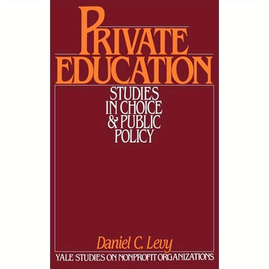 Private Education: Studies in Choice and Public Policy