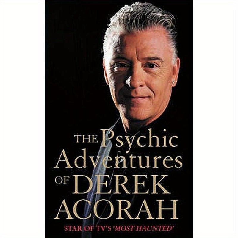 The Psychic Adventures of Derek Acorah: Star of Tv's Most Haunted
