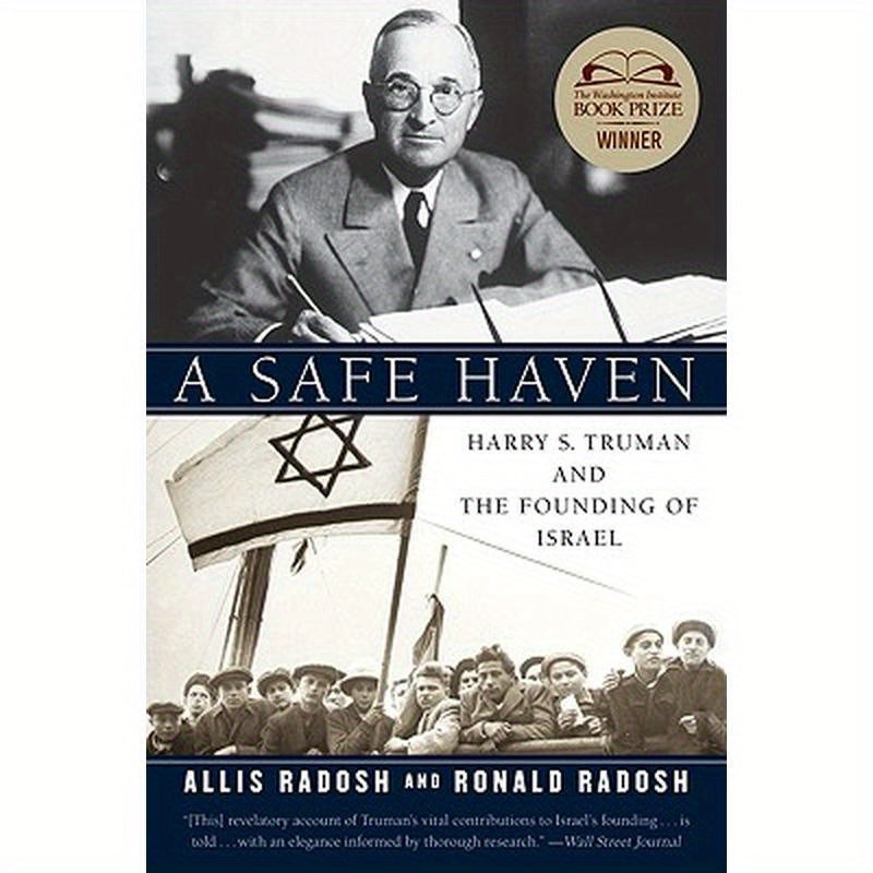 A Safe Haven: Harry S. Truman and the Founding of Israel