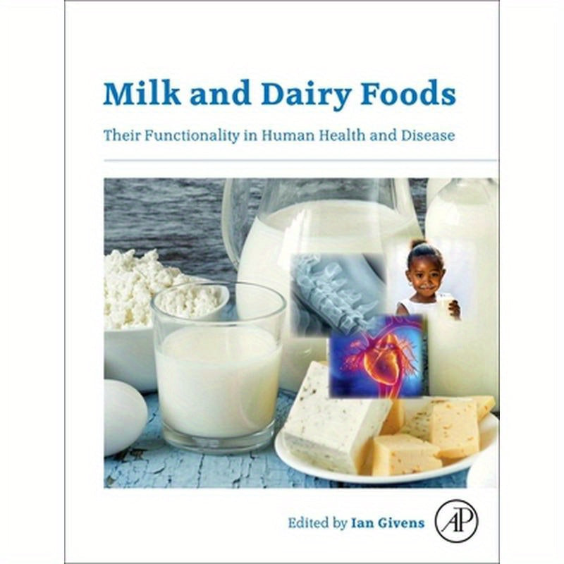 Milk and Dairy Foods: Their Functionality in Human Health and Disease