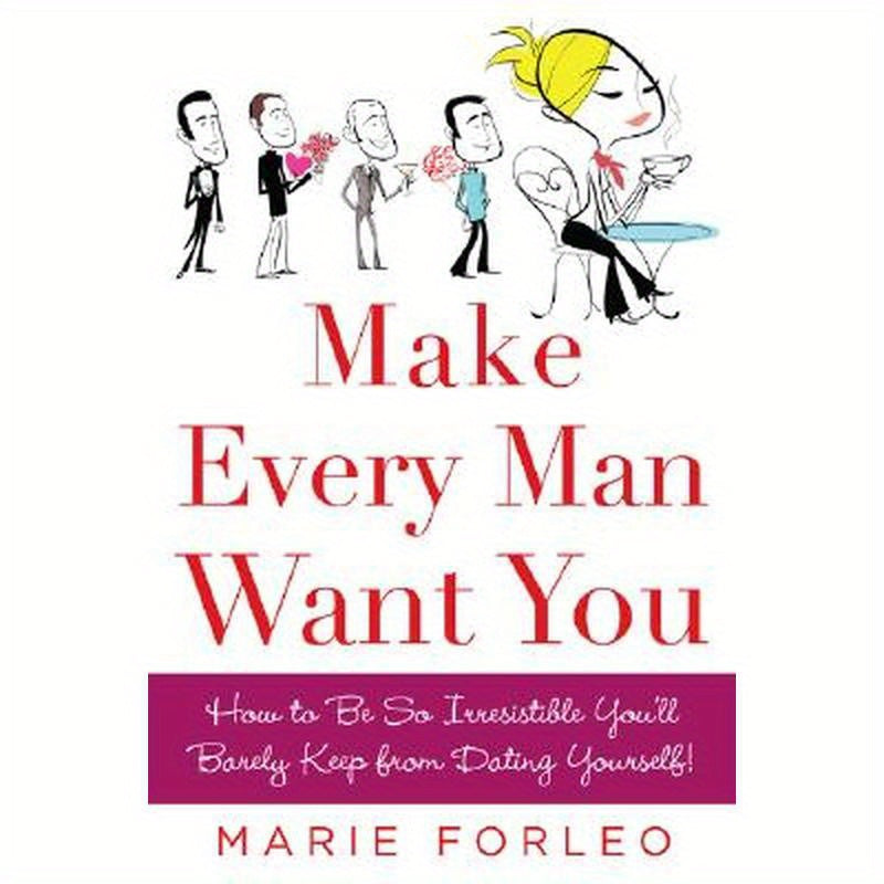 Make Every Man Want You: Or Make Yours Want You More)