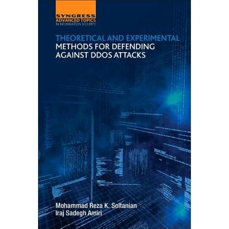 Theoretical and Experimental Methods for Defending Against DDoS Attacks