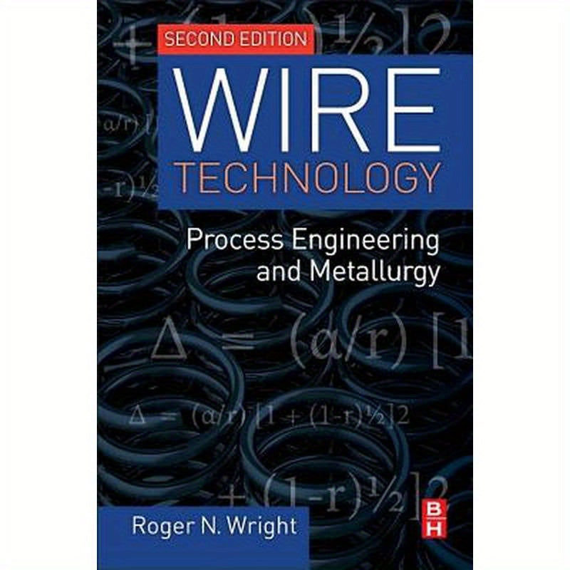 Wire Technology: Process Engineering and Metallurgy