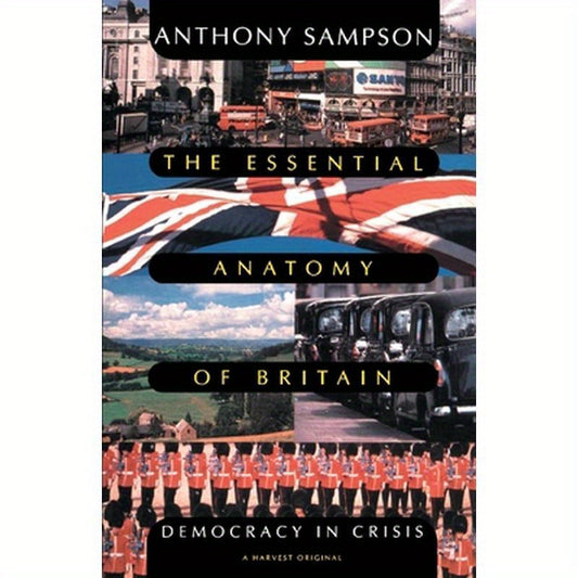 Essential Anatomy of Britain: Democracy in Crisis
