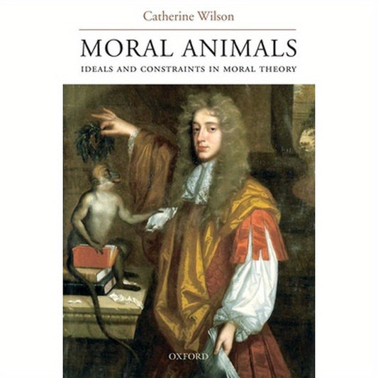 Moral Animals: Ideals and Constraints in Moral Theory
