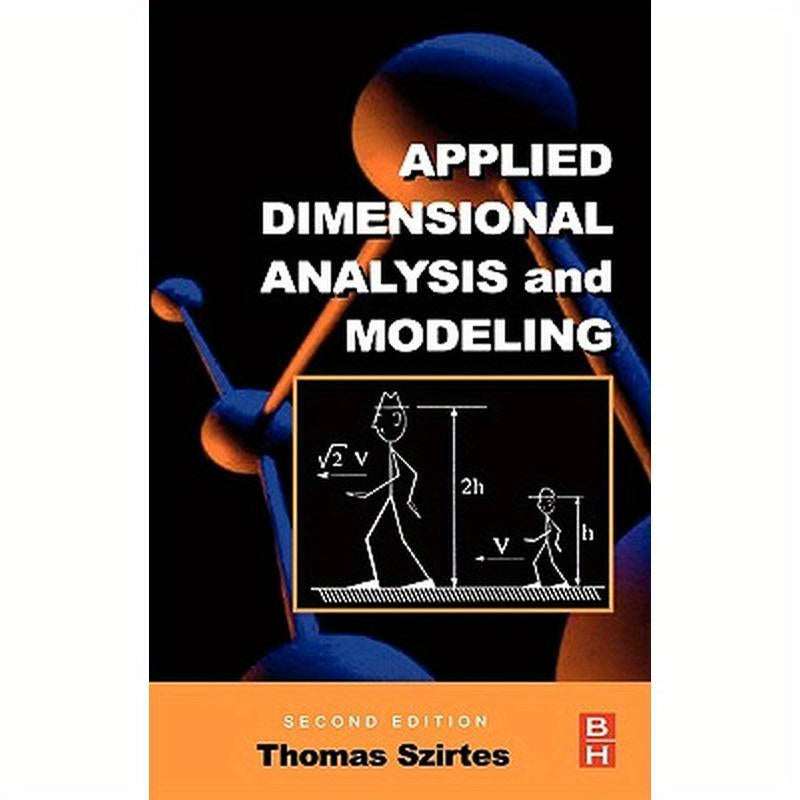 Applied Dimensional Analysis and Modeling