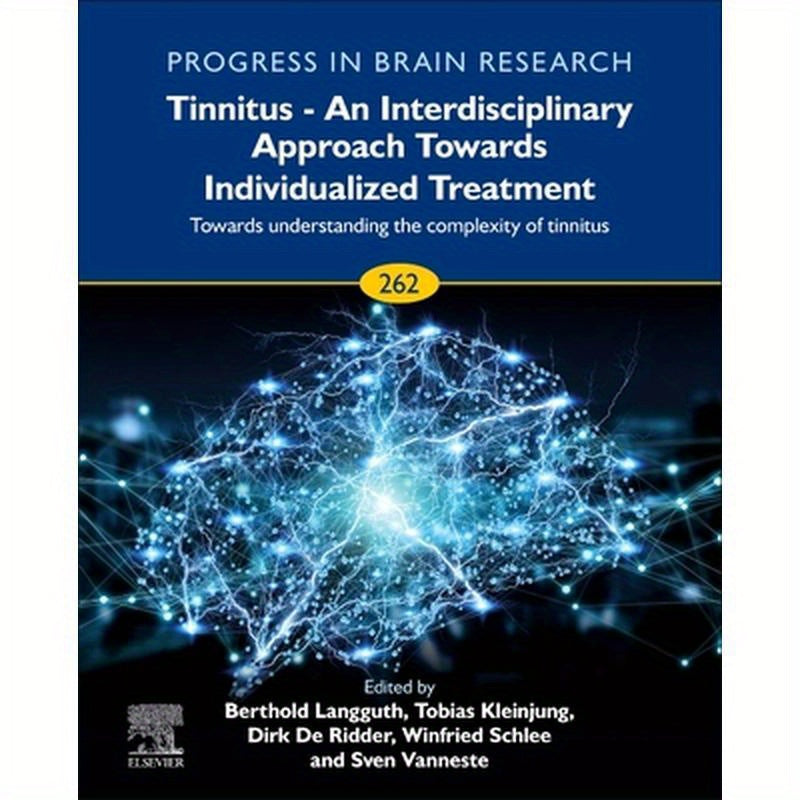 Tinnitus - An Interdisciplinary Approach Towards Individualized Treatment: Towards Understanding the Complexity of Tinnitus: Volume 262